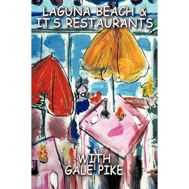 Laguna Beach and Its Restaurants: The Way It Used to Be
