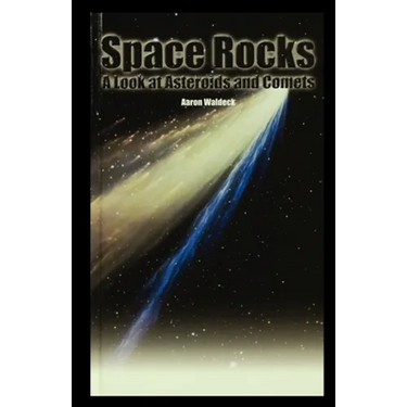 Space Rocks: A Look at Asteroids and Comets