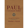 Paul, Covenant Killer: His Legal Letters Explained