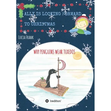 Ally is looking forward to Christmas: Why penguins wear tuxedos