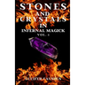 Stones and Crystals in Infernal Magick: Vol. 1