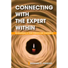 Connecting with the Expert Within: Re-Awakening to Your Strength and Competence