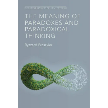 The Meaning of Paradoxes and Paradoxical Thinking