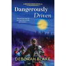 Dangerously Driven: A Broken Riders Novella