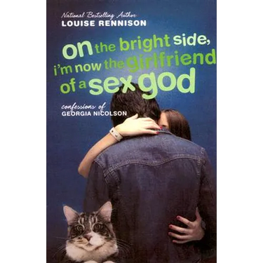 On the Bright Side, I'm Now the Girlfriend of a Sex God: Further Confessions of Georgia Nicolson