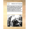 Modern Propensities; Or, an Essay on the Art of Strangling. Illustrated with Several Anecdotes with Memoirs of Susannah Hill and a Summary of Her Tria