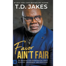 Favor Ain't Fair: 90 Promises for Experiencing God's Blessing, Abundance, and Provision