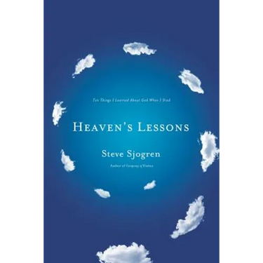 The Heaven's Lessons: Ten Things I Learned about God When I Died