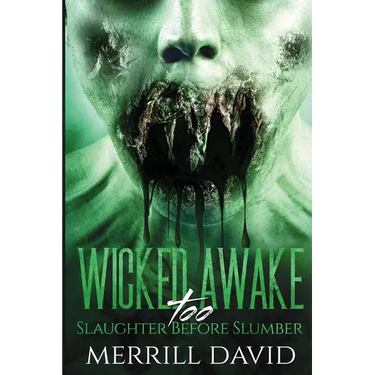 Wicked Awake Too: Slaughter Before Slumber
