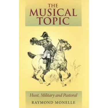 The Musical Topic: Hunt, Military and Pastoral