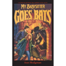 My Babysitter Goes Bats