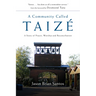 A Community Called Taize: A Story of Prayer, Worship and Reconciliation