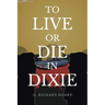 To Live or Die in Dixie