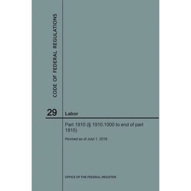 Code of Federal Regulations Title 29, Labor, Parts 1910 (1910. 1000 to End), 2018