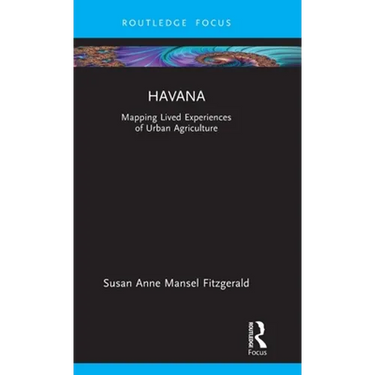 Havana: Mapping Lived Experiences of Urban Agriculture