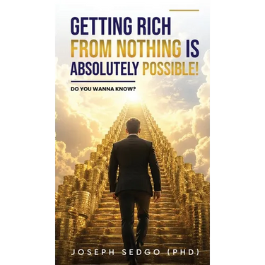 Getting Rich from Nothing Is Absolutely Possible!: Do You Wanna Know?
