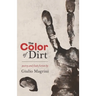 The Color of Dirt: Poetry and Flash Fiction by Giulio Magrini