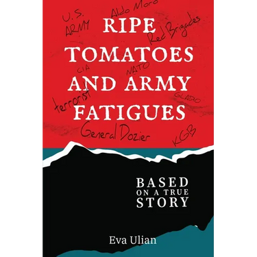Ripe Tomatoes and Army Fatigues: Based on a True Story
