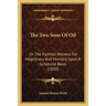 The Two Sons Of Oil: Or The Faithful Witness For Magistracy And Ministry Upon A Scriptural Basis (1850)