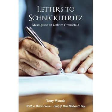 Letters to Schnicklefritz: Messages to an Unborn Grandchild