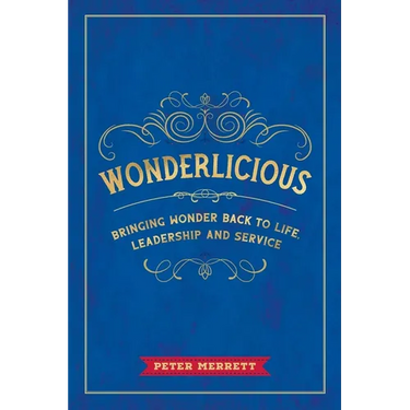 Wonderlicious: Bringing Wonder Back to Life, Leadership, and Service