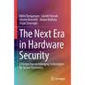 The Next Era in Hardware Security: A Perspective on Emerging Technologies for Secure Electronics