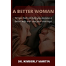 A Better Woman: 10 tips that can help you become a better wife and save your marriage