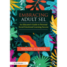 Embracing Adult SEL: An Educator's Guide to Personal Social Emotional Learning Success