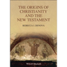 The Origins of Christianity and the New Testament