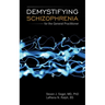 Demystifying Schizophrenia for the General Practitioner: .
