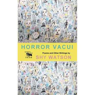 Horror Vacui: Poems and Other Writings
