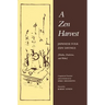 A Zen Harvest: Japanese Folk Zen Sayings (Haiku, Dodoitsu, and Waka)