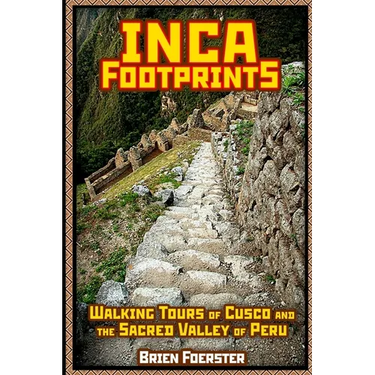 Inca Footprints: Walking Tours Of Cusco And The Sacred Valley