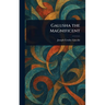 Galusha the Magnificent