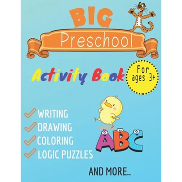 big preschool activty book writing, drawing, coloring, logic puzzles and more: practice for kids with pen control, homeschool, kindergarten, first gra