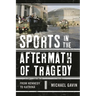Sports in the Aftermath of Tragedy: From Kennedy to Katrina