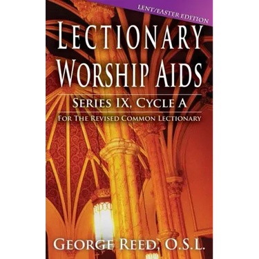 Lectionary Worship AIDS, Cycle a - Lent / Easter Edition