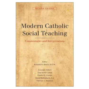 Modern Catholic Social Teaching: Commentaries and Interpretations, Second Edition