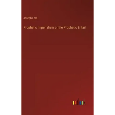 Prophetic Imperialism or the Prophetic Entail