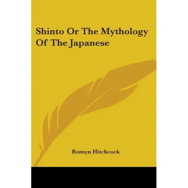 Shinto Or The Mythology Of The Japanese