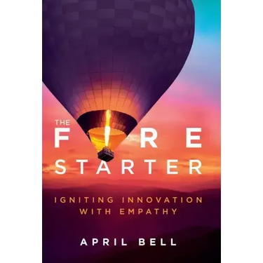 The Fire Starter: Igniting Innovation with Empathy