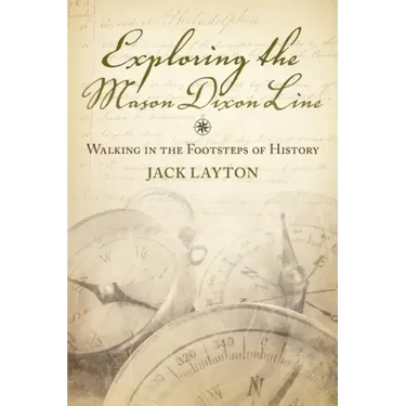 Exploring the Mason Dixon Line: Walking in the Footsteps of History