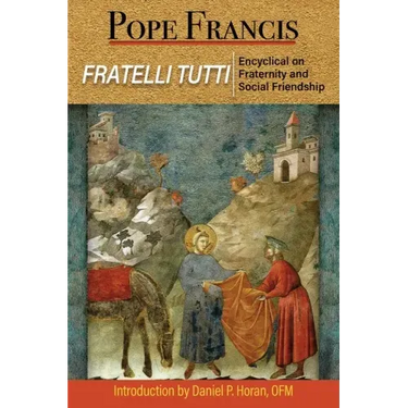 Fratelli Tutti: Encyclical on Fraternity and Social Friendship
