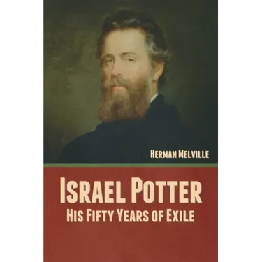Israel Potter: His Fifty Years of Exile