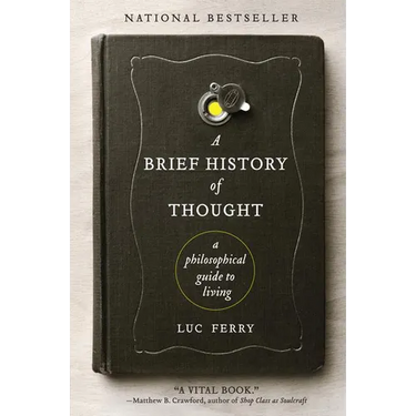 A Brief History of Thought: A Philosophical Guide to Living