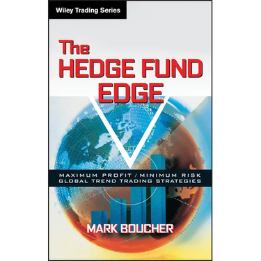The Hedge Fund Edge: Maximum Profit/Minimum Risk Global Trend Trading Strategies
