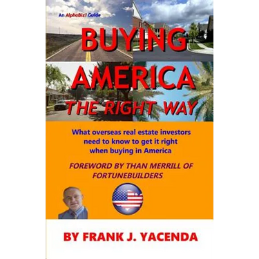 Buying America the Right Way: What overseas real estate investors need to know to get it right when buying in America