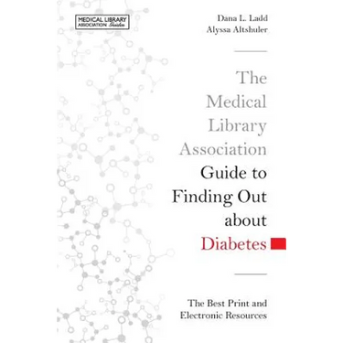 The Medical Library Association Guide to Finding Out about Diabetes: The Best Print and Electronic Resources