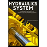 Hydraulics System: Fundamental Basics of Hydraulics Engineering System