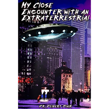 My Close Encounter with an Extraterrestrial